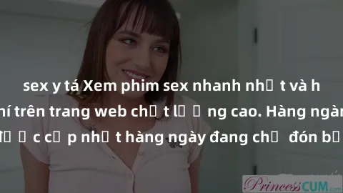 sex y tá Xem phim sex nhanh nhất và hoàn toàn miễn phí trên trang web chất lượng cao. Hàng ngàn video sex mới được cập nhật hàng ngày đang chờ đón bạn. Đừng bỏ lỡ cơ hội thư giãn và khám phá những kho