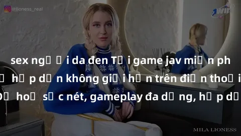 sex người da đen Tải game jav miễn phí và trải nghiệm sự hấp dẫn không giới hạn trên điện thoại của bạn! Đồ hoạ sắc nét, gameplay đa dạng, hấp dẫn chắc chắn sẽ làm bạn say mê!