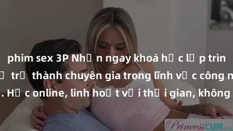 phim sex 3P Nhận ngay khoá học lập trình Java miễn phí để trở thành chuyên gia trong lĩnh vực công nghệ thông tin. Học online, linh hoạt với thời gian, không giới hạn địa điểm. Đăng ký ngay!