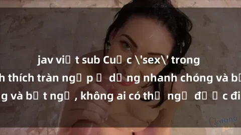 jav việt sub Cuộc 'sex' trong thang máy: Khi sự kích thích tràn ngập ở dạng nhanh chóng và bất ngờ, không ai có thể ngờ được điều gì sẽ xảy ra!