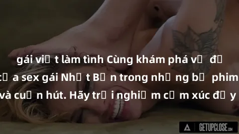 gái việt làm tình Cùng khám phá vẻ đẹp và sức gợi cảm của sex gái Nhật Bản trong những bộ phim đầy nghệ thuật và cuốn hút. Hãy trải nghiệm cảm xúc đầy mới mẻ và sống động từ những cảnh quay tinh tế và