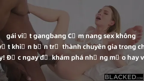gái việt gangbang Cẩm nang sex không che: Những bí quyết khiến bạn trở thành chuyên gia trong chuyện ấy! Đọc ngay để khám phá những mẹo hay và bí quyết tình dục không che.