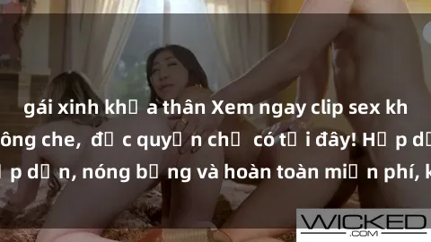 gái xinh khỏa thân Xem ngay clip sex không che cực hot, không che,  độc quyền chỉ có tại đây! Hấp dẫn, nóng bỏng và hoàn toàn miễn phí, không thể bỏ qua!
