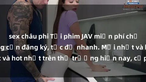 sex châu phi Tải phim JAV miễn phí chất lượng cao, không cần đăng ký, tốc độ nhanh. Mới nhất và hot nhất trên thị trường hiện nay, cập nhật hàng ngày.