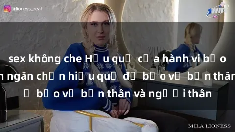 sex không che Hậu quả của hành vi bạo dâm sex và cách ngăn chặn hiệu quả để bảo vệ bản thân và người thân
