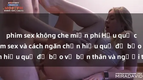 phim sex không che miễn phí Hậu quả của hành vi bạo dâm sex và cách ngăn chặn hiệu quả để bảo vệ bản thân và người thân