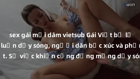 sex gái mại dâm vietsub Gái Việt bị lộ clip sex khiến dư luận dậy sóng, người dân bức xúc và phản đối gay gắt. Sự việc khiến cộng đồng mạng dậy sóng và yêu cầu xử lý nghiêm ngặt.