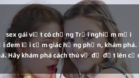 sex gái việt có chồng Trải nghiệm mới lạ: Sex trong xe hơi đem lại cảm giác hưng phấn, khám phá. Hãy khám phá cách thú vị để đốt lên cảm xúc trong cuộc tình!