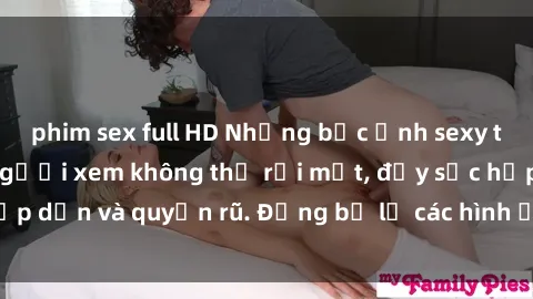 phim sex full HD Những bức ảnh sexy tá gợi cảm khiến người xem không thể rời mắt, đầy sức hấp dẫn và quyến rũ. Đừng bỏ lỡ các hình ảnh nóng bỏng này!