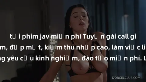 tải phim jav miễn phí Tuyển gái call girl Việt Nam gợi cảm, đẹp mắt, kiếm thu nhập cao, làm việc linh hoạt, không yêu cầu kinh nghiệm, đào tạo miễn phí. Liên hệ ngay để biết thêm chi tiết!