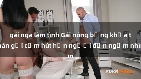 gái nga làm tình Gái nóng bỏng khỏa thân gợi cảm hút hồn người đến ngắm nhìn