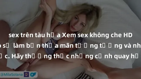 sex trên tàu hỏa Xem sex không che HD miễn phí đảm bảo sẽ làm bạn thỏa mãn tưởng tượng và nhu cầu tình dục. Hãy thưởng thức những cảnh quay hấp dẫn và mãnh liệt ngay bây giờ!